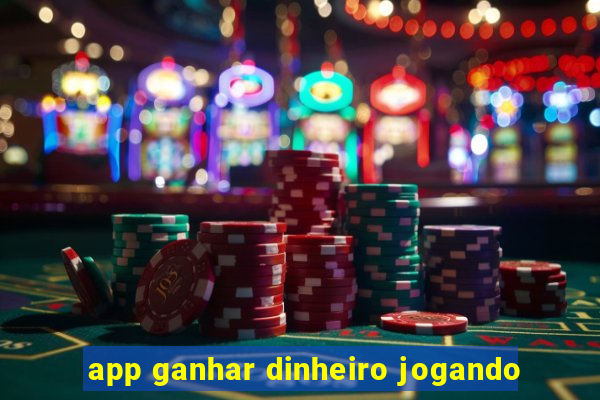 app ganhar dinheiro jogando